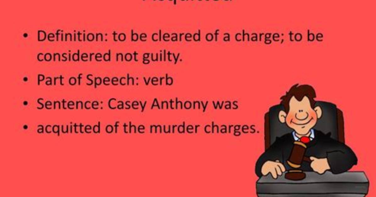 Why Does Acquitted Mean?