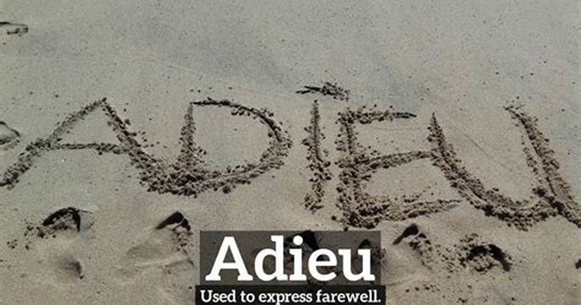 Why Does Adieu Mean?