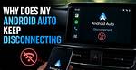 Why Does Android Auto Keep Disconnecting?