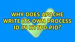 Why Does Apache Write Its Own Process Id in Httpd. Pid?