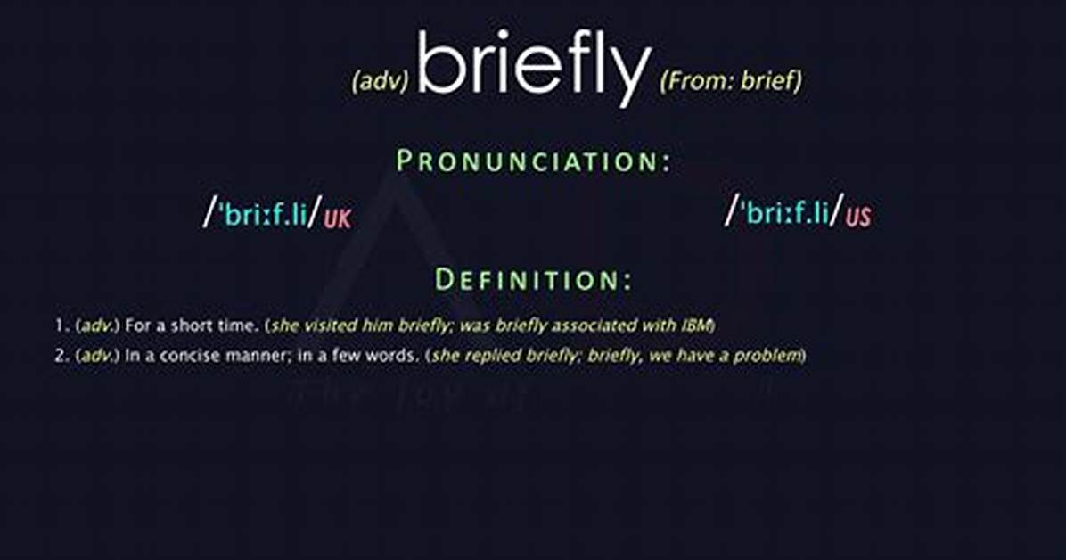 Why Does Briefly Mean?