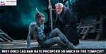 Why Does Caliban Hate Prospero?