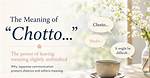 Why Does Chotto Mean?