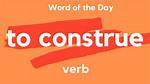 Why Does Construed Mean?