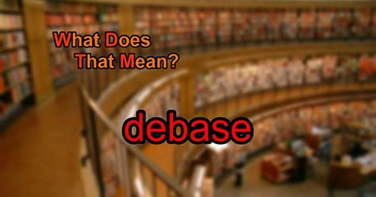 Why Does Debase Mean?
