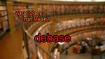 Why Does Debase Mean?