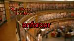 Why Does Enforcer Mean?