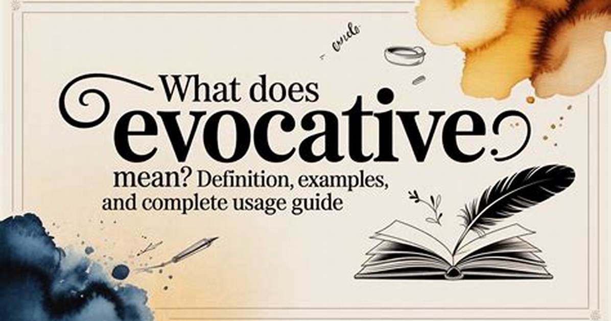 Why Does Evocative Mean?