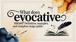 Why Does Evocative Mean?