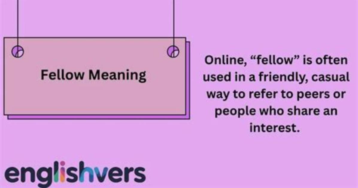 Why Does Fellow Mean?