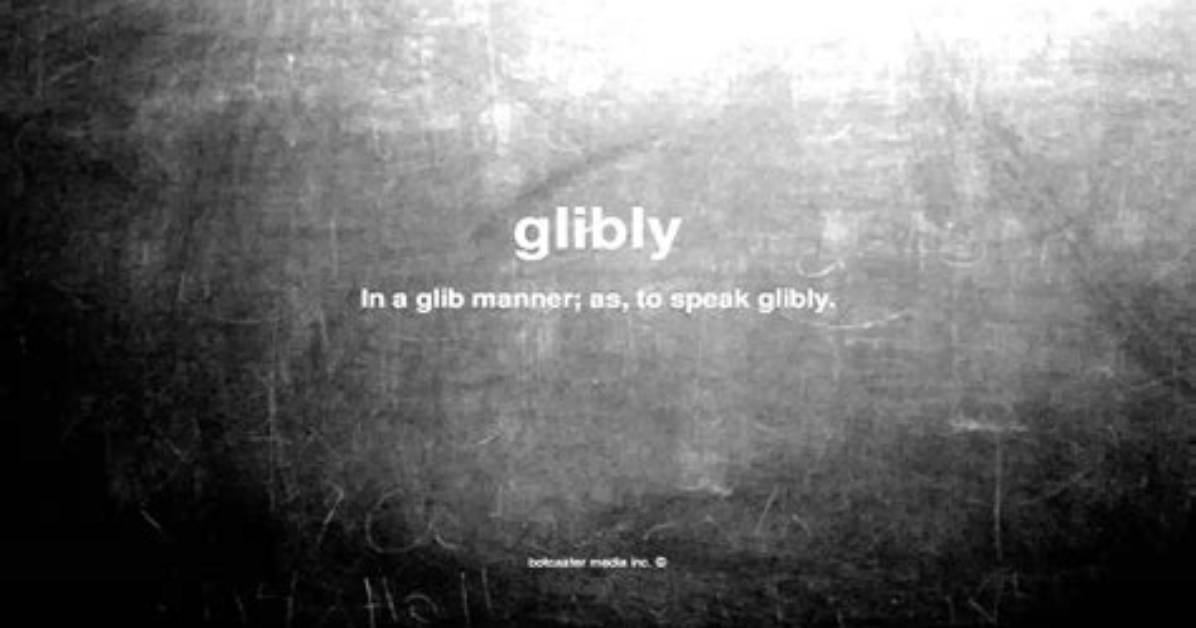 Why Does Glibly Mean?