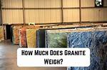 Why Does Granite Weigh So Much?