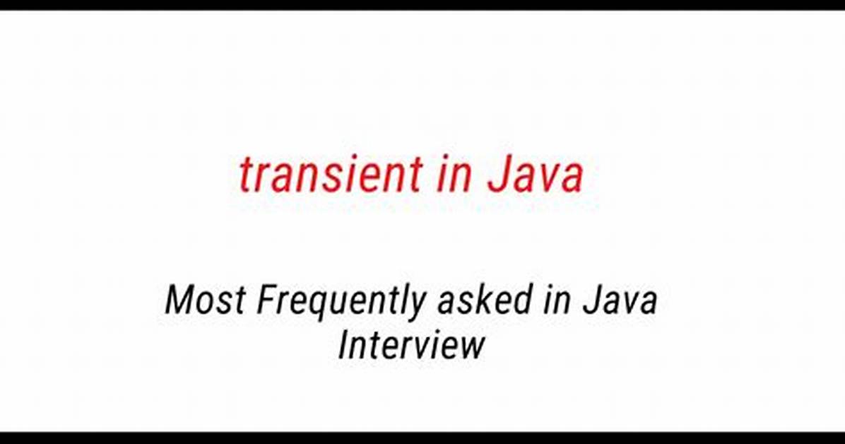 Why Does Java Have Transient Fields?
