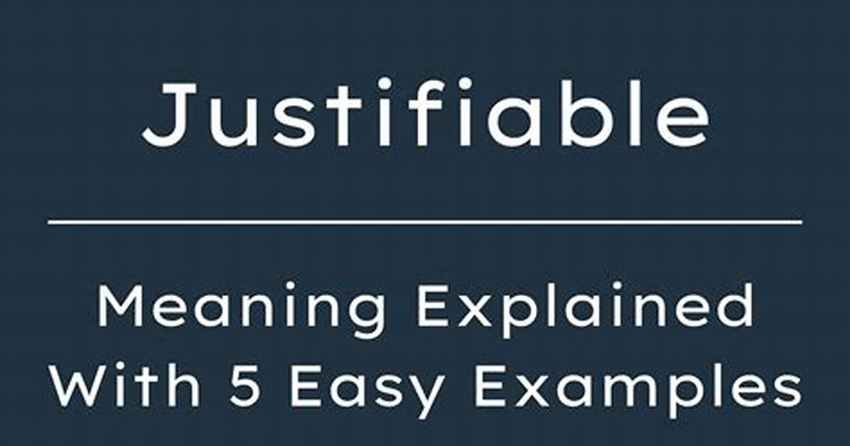 Why Does Justifiable Mean?