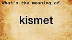 Why Does Kismet Mean?