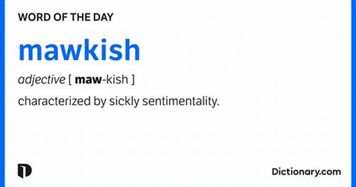 Why Does Mawkish Mean?