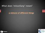 Why Does Miscellany Mean?