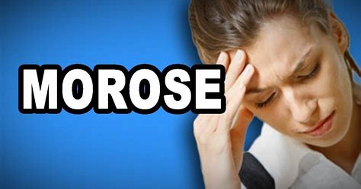 Why Does Morosely Mean?