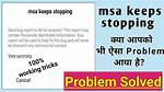 Why Does Msa Keeps Stopping?