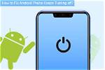 Why Does My Android Keep Turning Itself off?