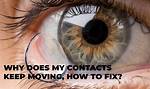 Why Does My Contact Shift When I Blink? Check This out | Why Does My Contact Keep Moving When I Blink
