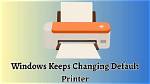 Why Does My Default Printer Keep Changing Windows 10?