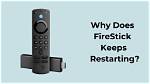 Why Does My Firestick Keep Resetting?