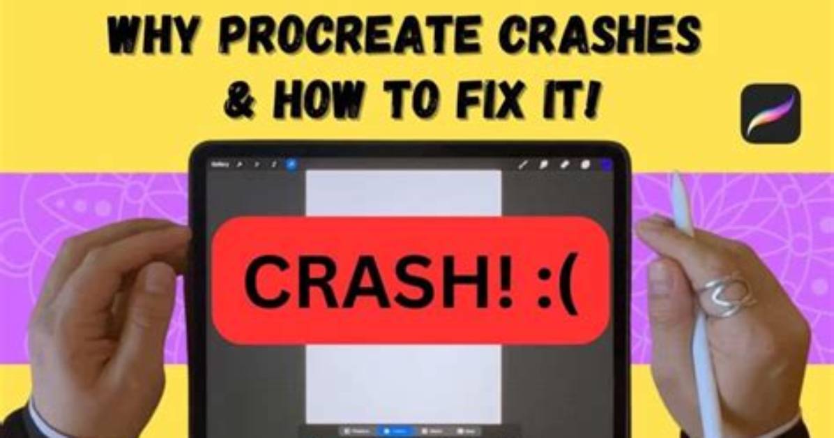 Why Does My Procreate Keep Crashing?