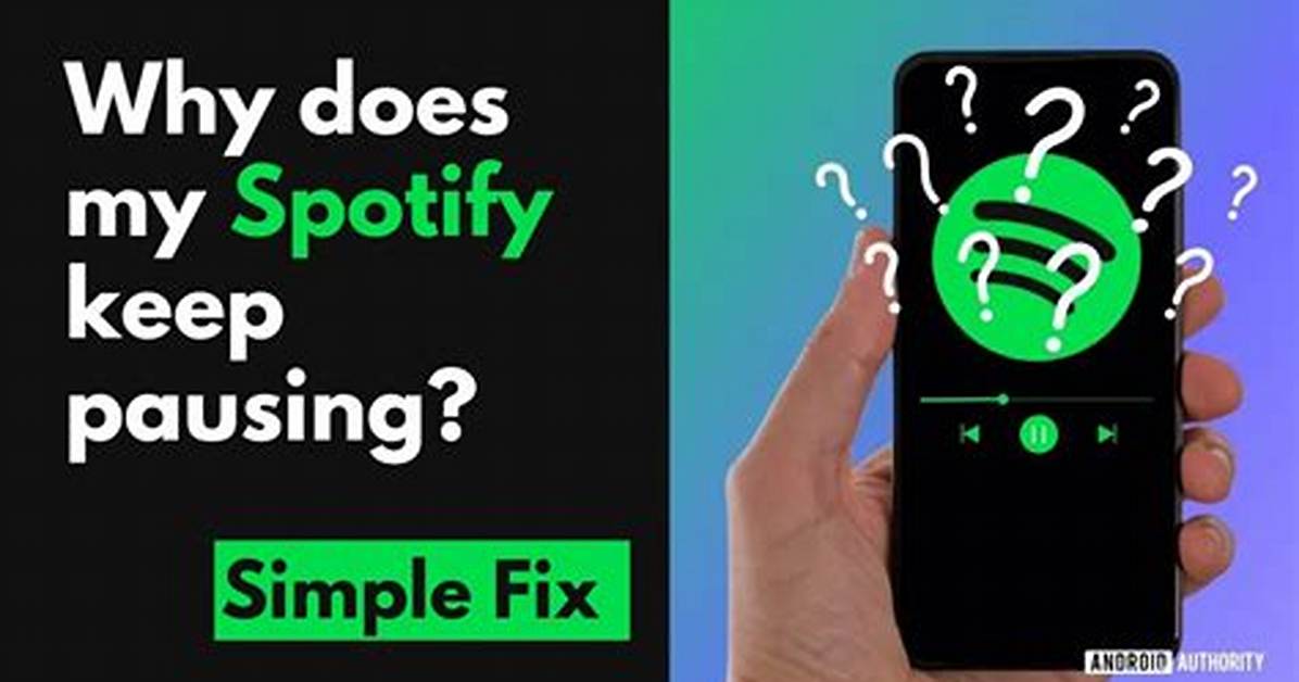 Why Does My Spotify Keep Pausing?
