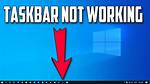 Why Does My Taskbar Not Work Windows 10?