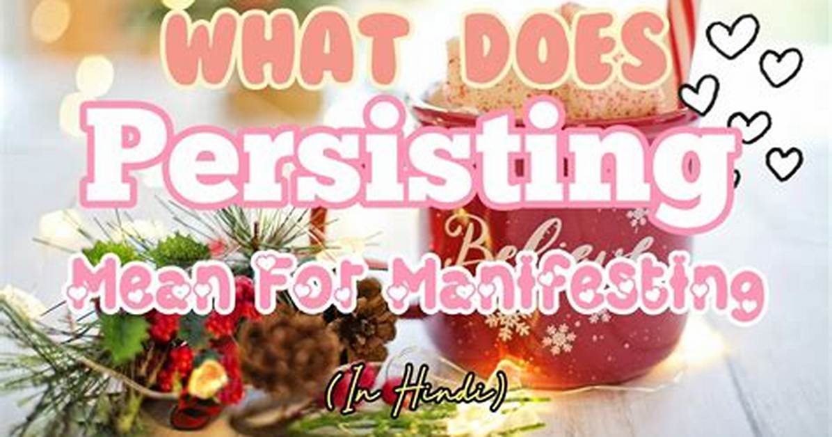Why Does Persisting Mean?