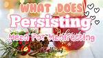 Why Does Persisting Mean?