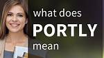 Why Does Portly Mean?