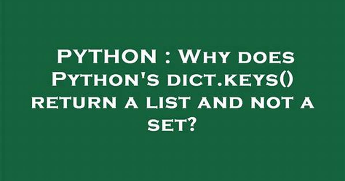 Why Does Python's Dict. Keys() Return a List and Not a Set?