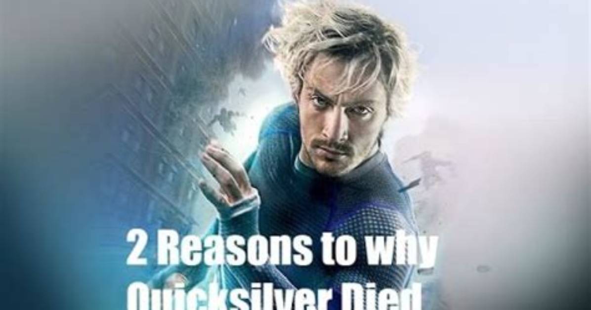 Why Does Quicksilver Die?