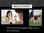 Why Does Reluctant Mean?