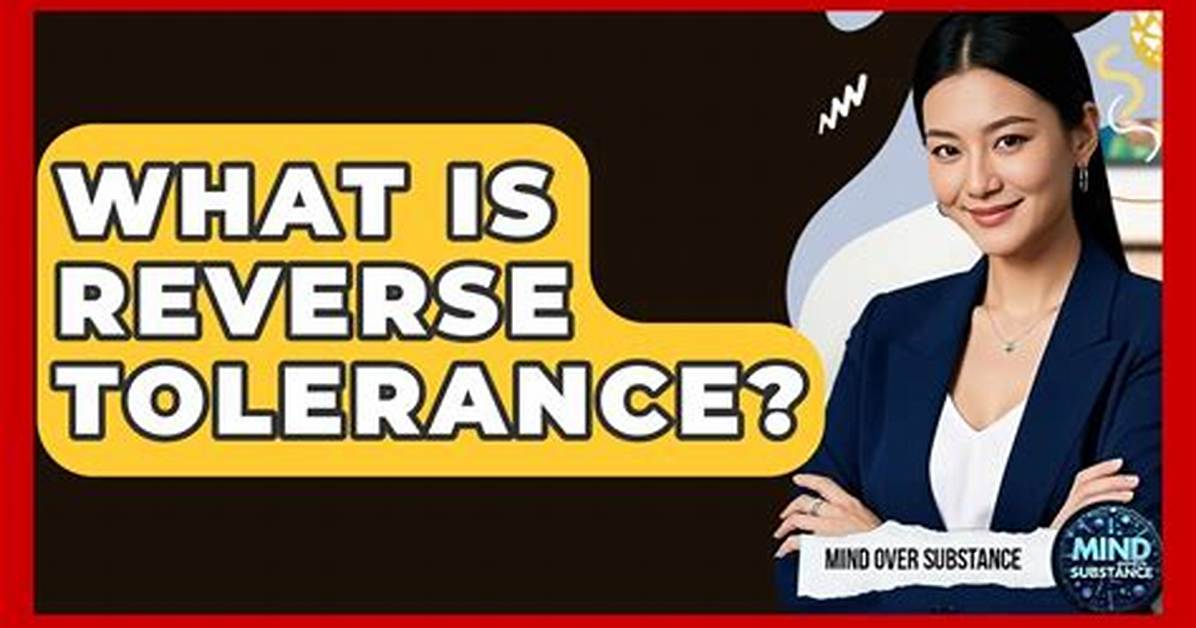 Why Does Reverse Tolerance Happen?