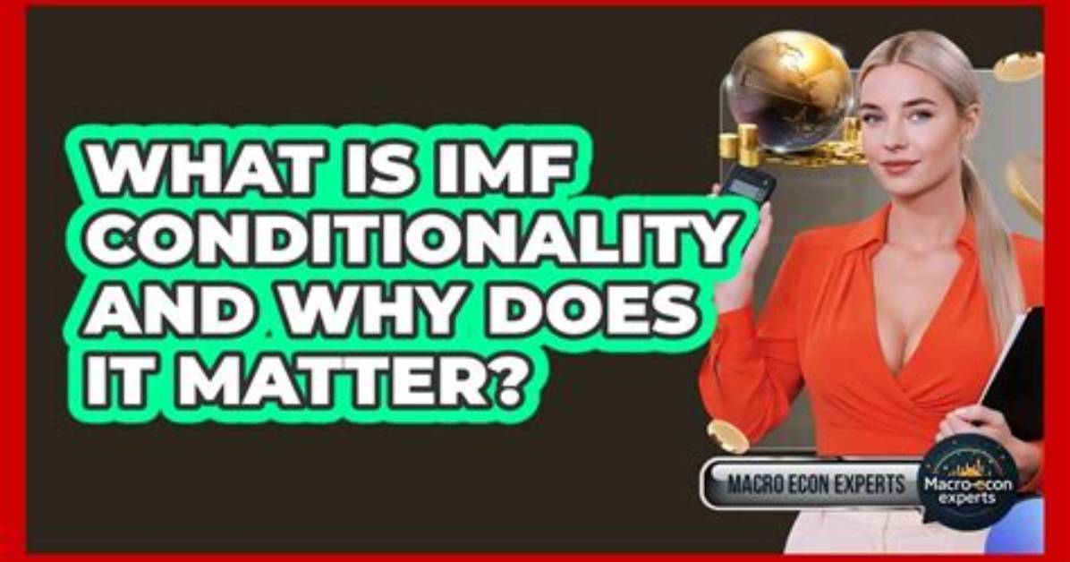 Why Does the Imf Impose Conditionality?