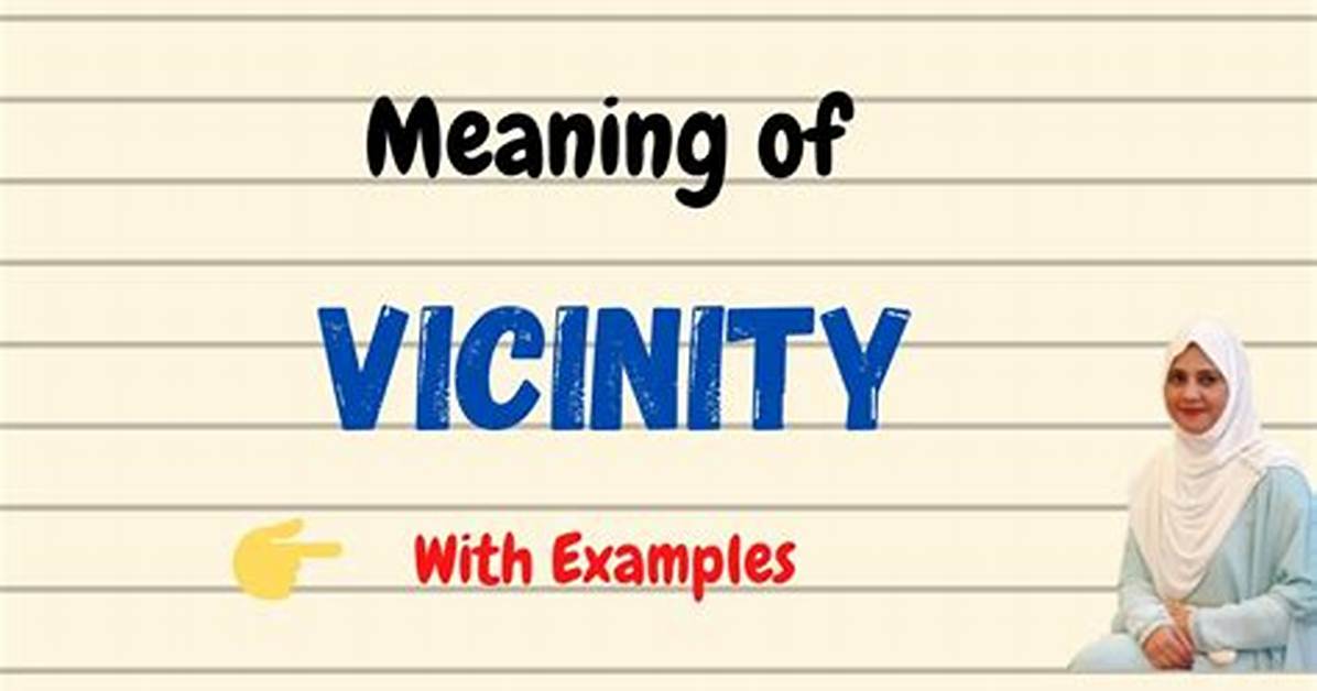 Why Does Vicinity Mean?