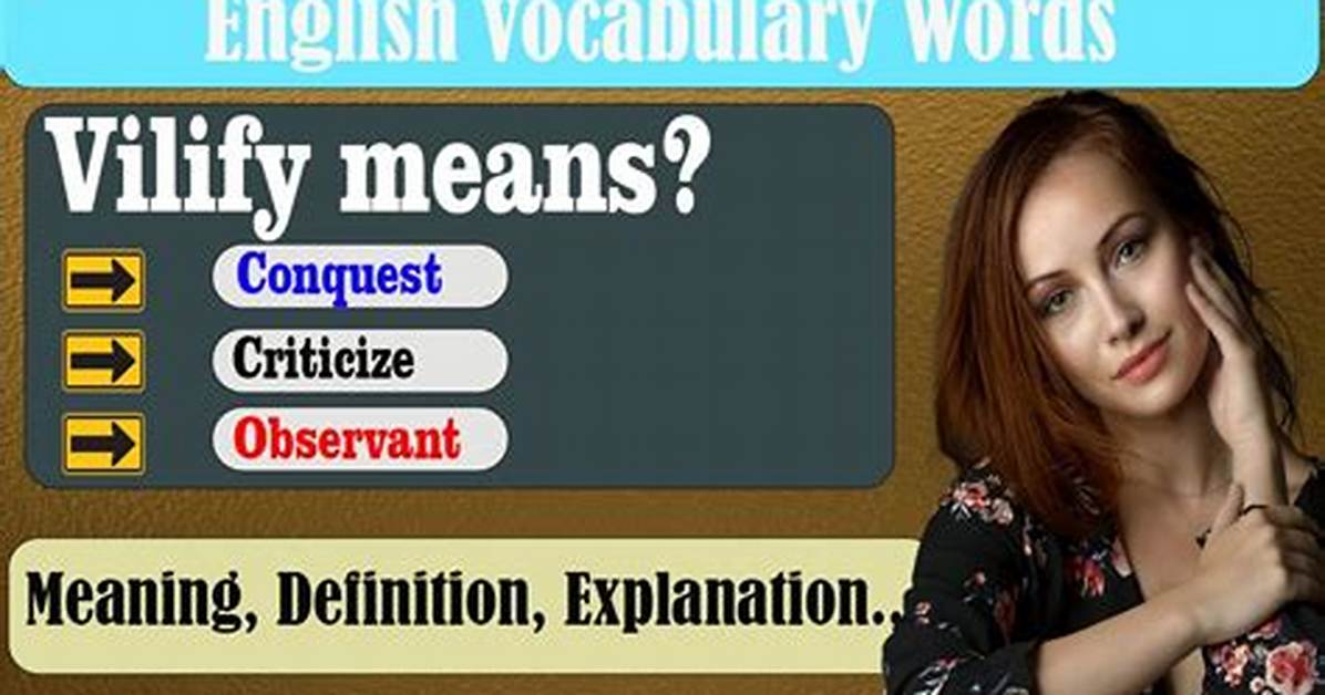 Why Does Vilify Mean?