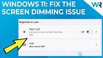 Why Does Windows 10 Keep Dimming?