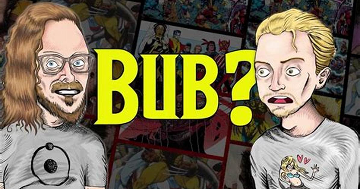 Why Does Wolverine Says Bub?