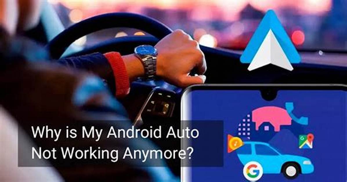 Why Is Android Auto Not Working?