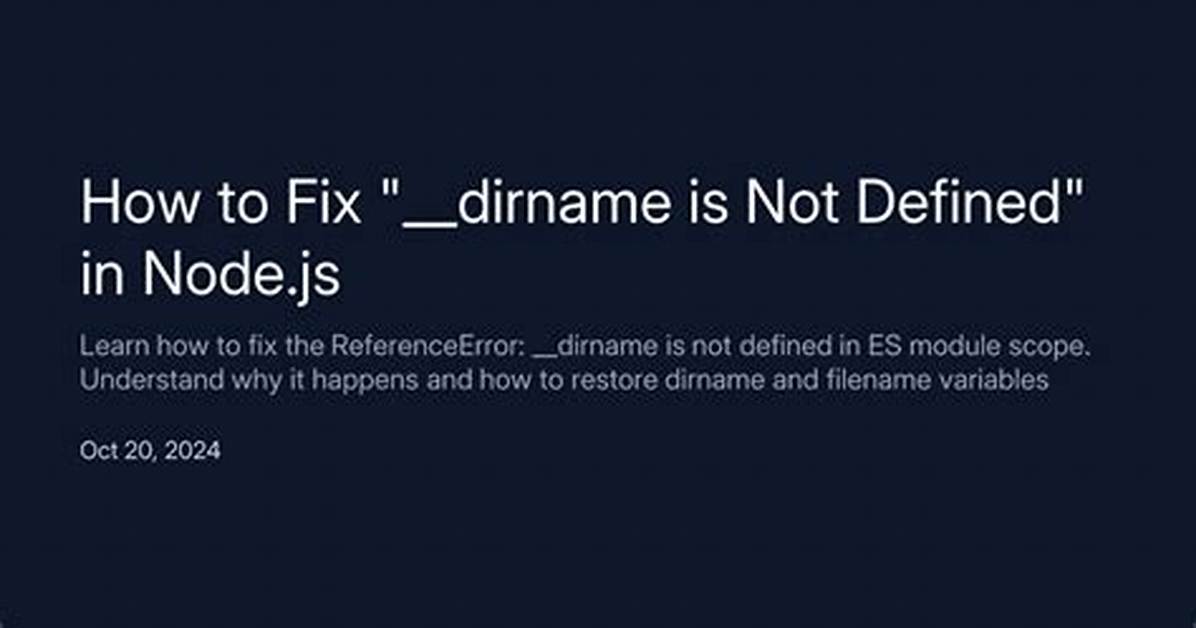 Why Is __Dirname Not Defined in Node Repl?