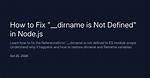 Why Is __Dirname Not Defined in Node Repl?