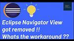 Why Is Eclipse Removing the Navigator View?