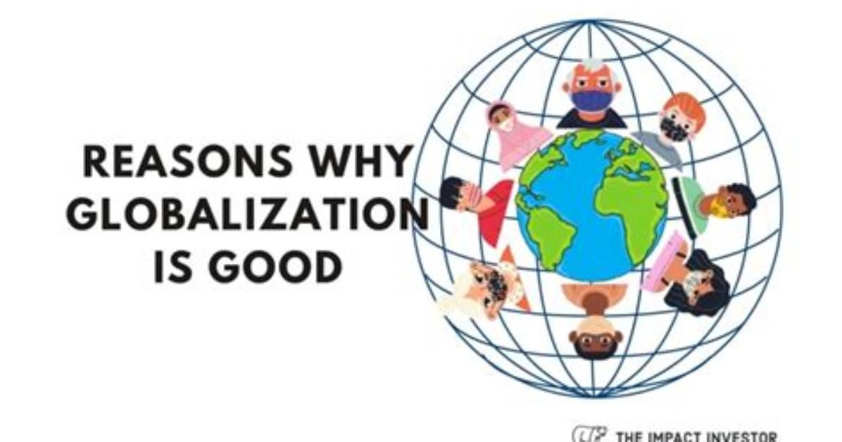 Why Is Globalization Good?