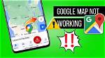 Why Is Google Maps Not Working?