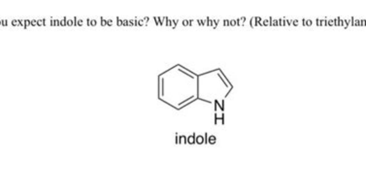 Why Is Indole Not Basic?