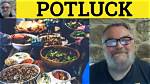 Why Is It Called Potluck?